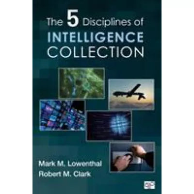 The Five Disciplines of Intelligence Collection