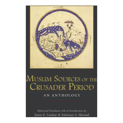 Muslim Sources of the Crusader Period